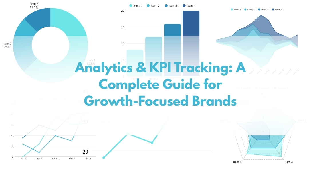 Analytics & KPI Tracking: A Complete Guide for Growth-Focused Brands