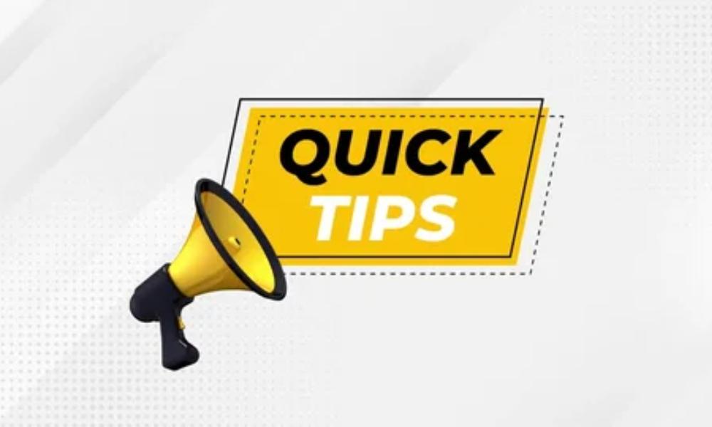 Quick tip videos