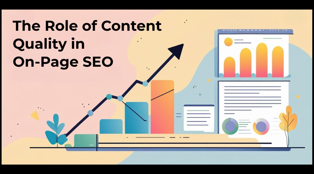 The Role of Content Quality in On-Page SEO