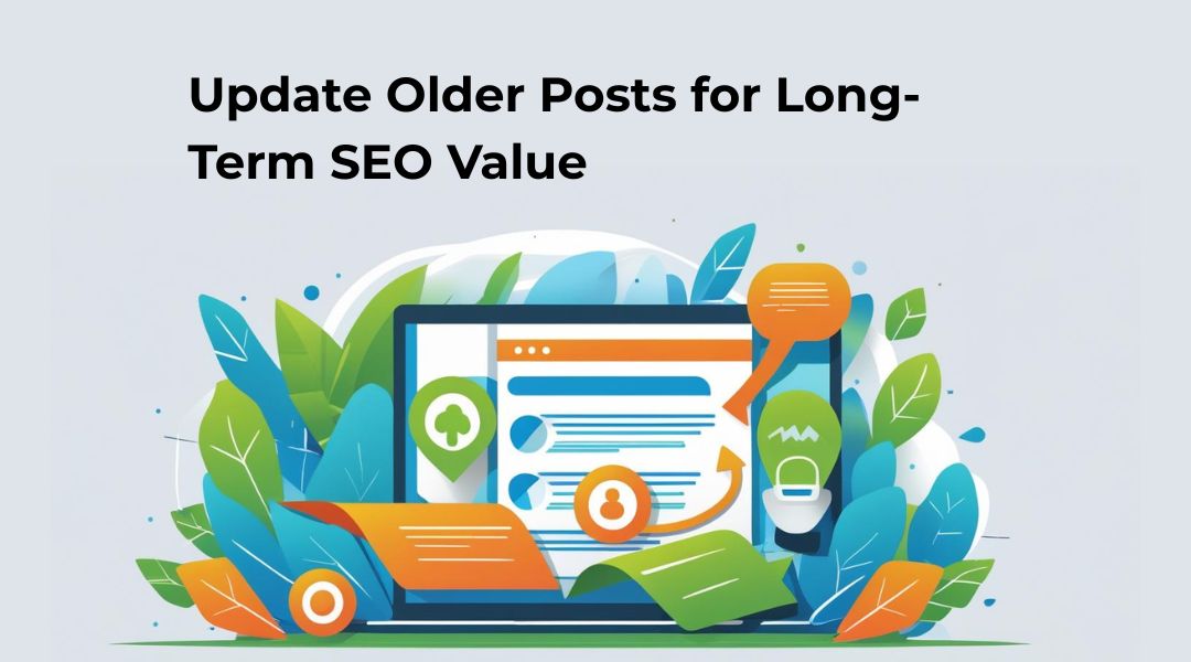 Update Older Posts for Long-Term SEO Value